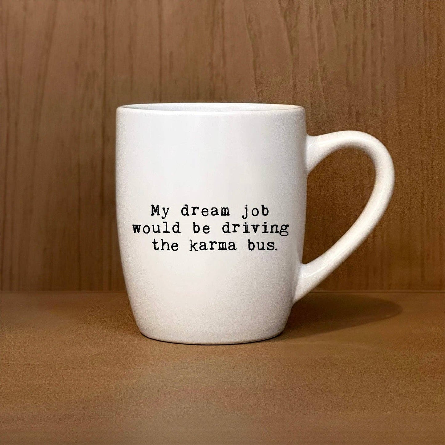 "My dream job would be driving the karma bus" Mug