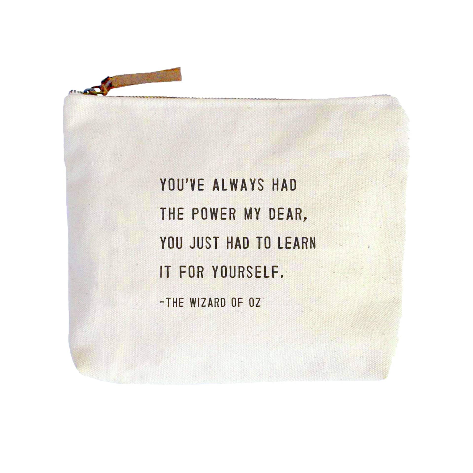 "You've Always Had The Power" (The Wizard of Oz) Canvas Zip Bag
