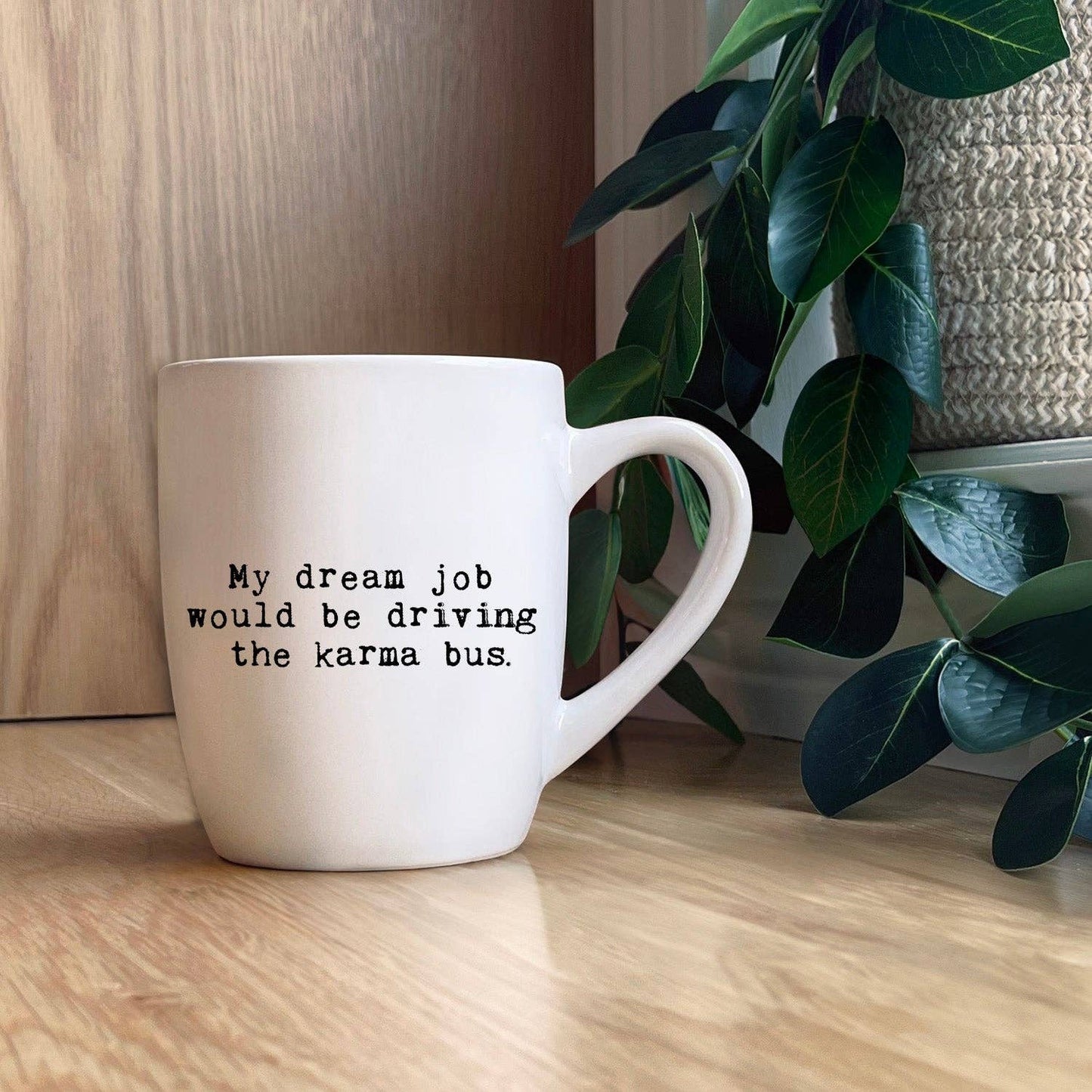 "My dream job would be driving the karma bus" Mug