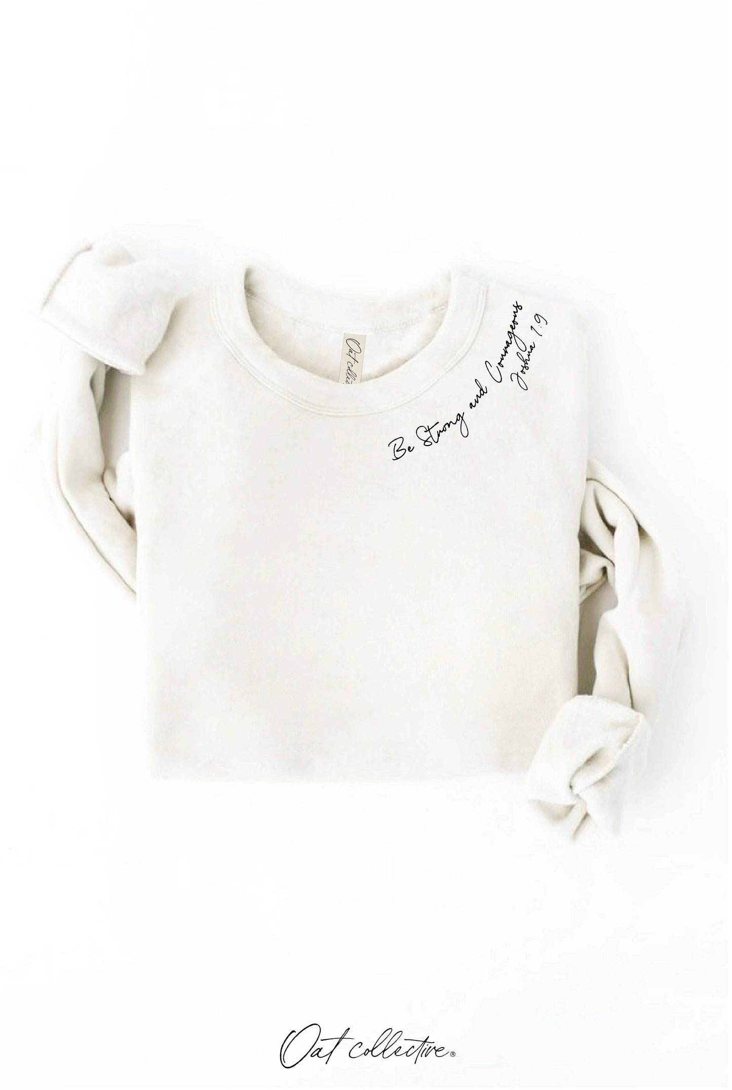 "BE STRONG AND COURAGEOUS" Sweatshirt