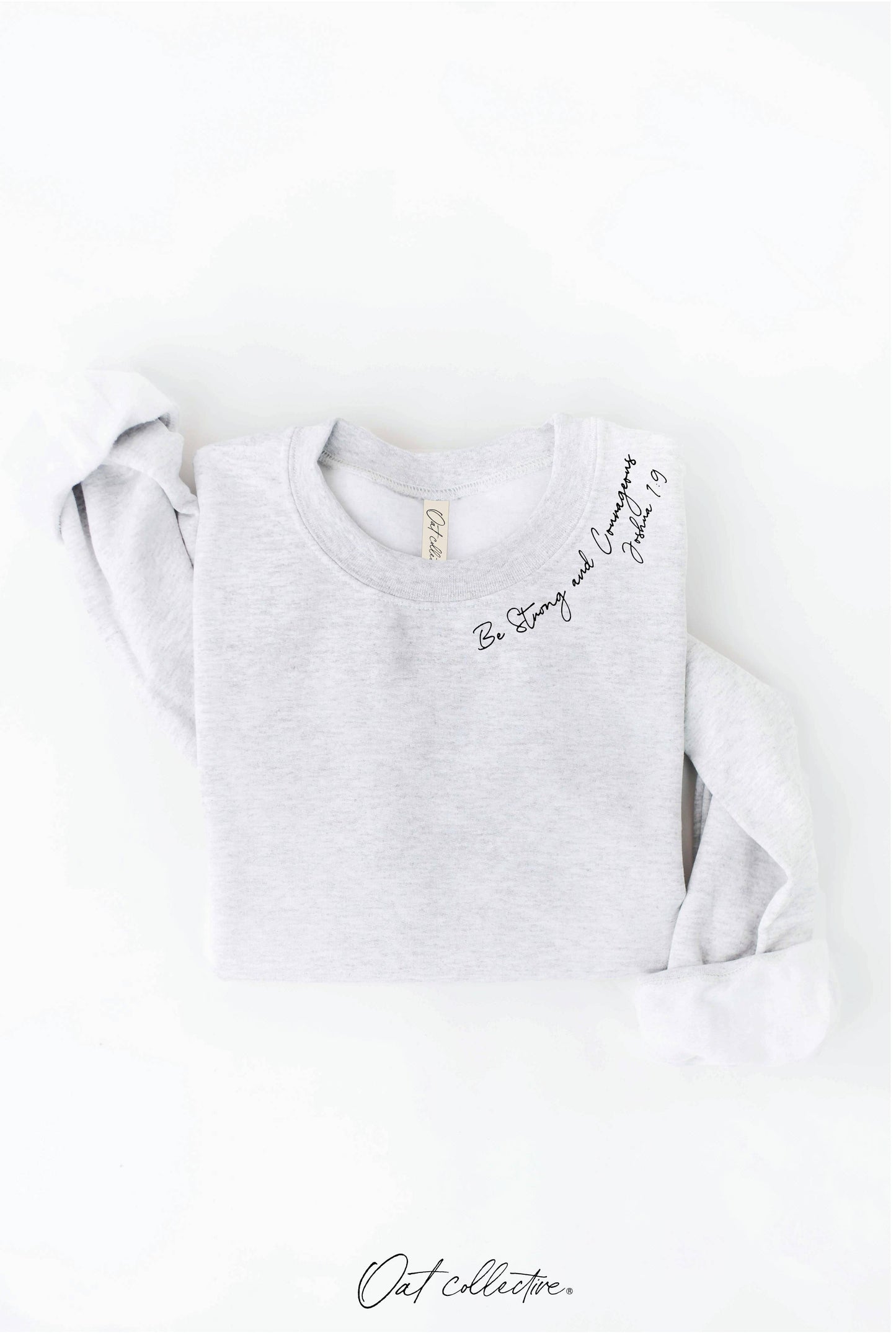 "BE STRONG AND COURAGEOUS" Sweatshirt