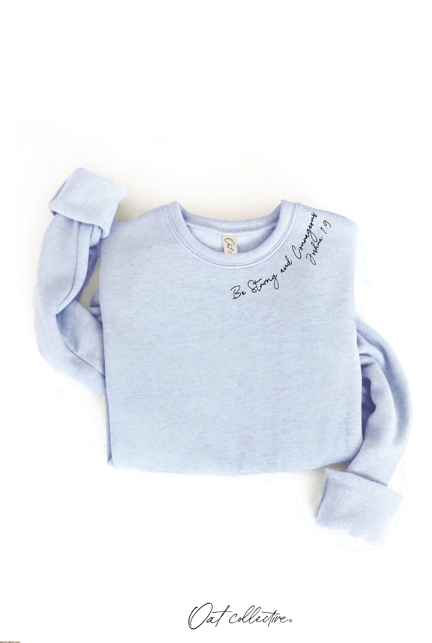 "BE STRONG AND COURAGEOUS" Sweatshirt