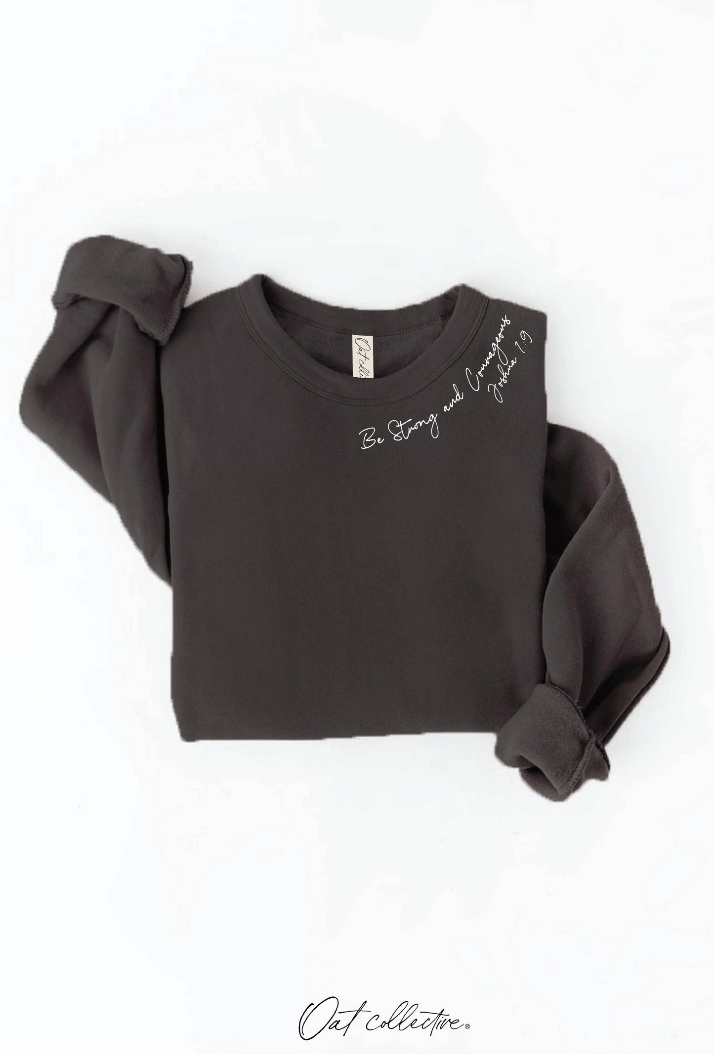 "BE STRONG AND COURAGEOUS" Sweatshirt