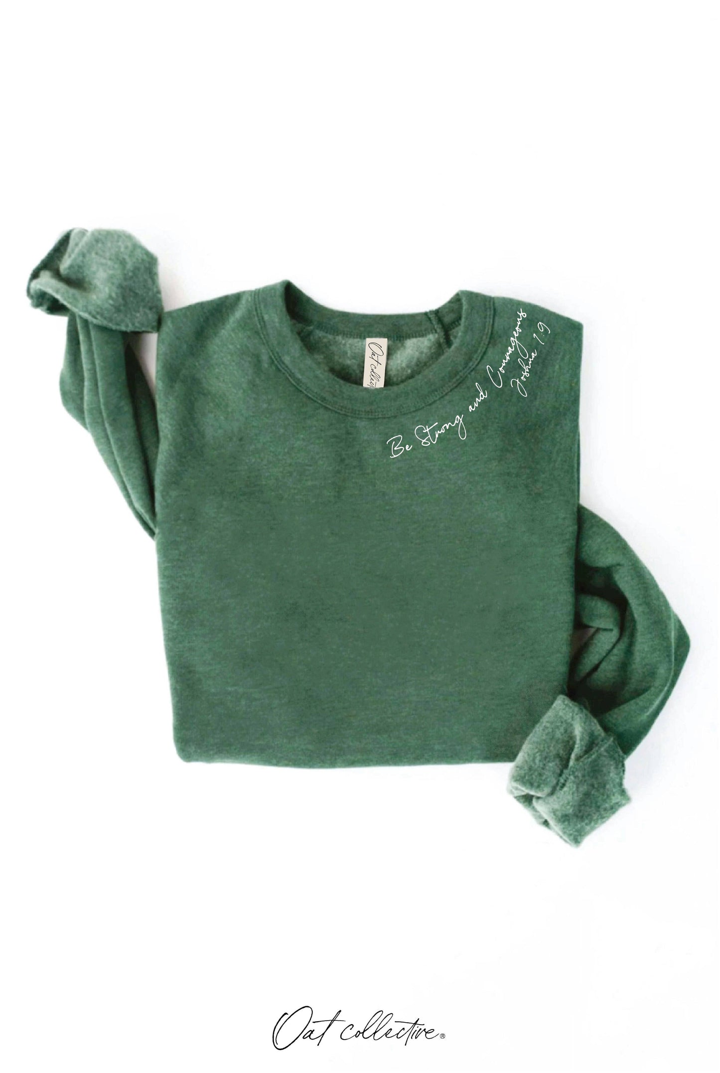 "BE STRONG AND COURAGEOUS" Sweatshirt