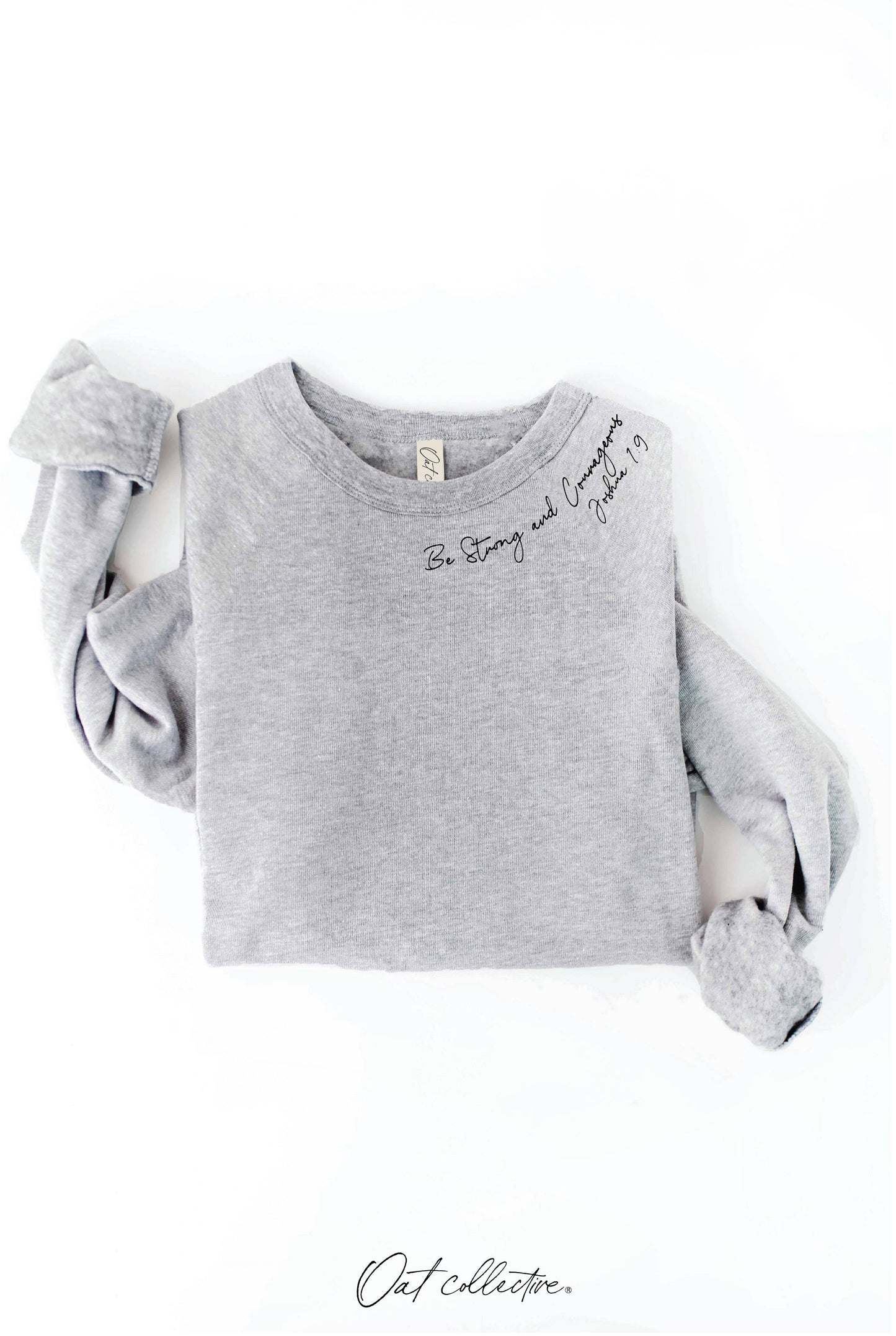 "BE STRONG AND COURAGEOUS" Sweatshirt