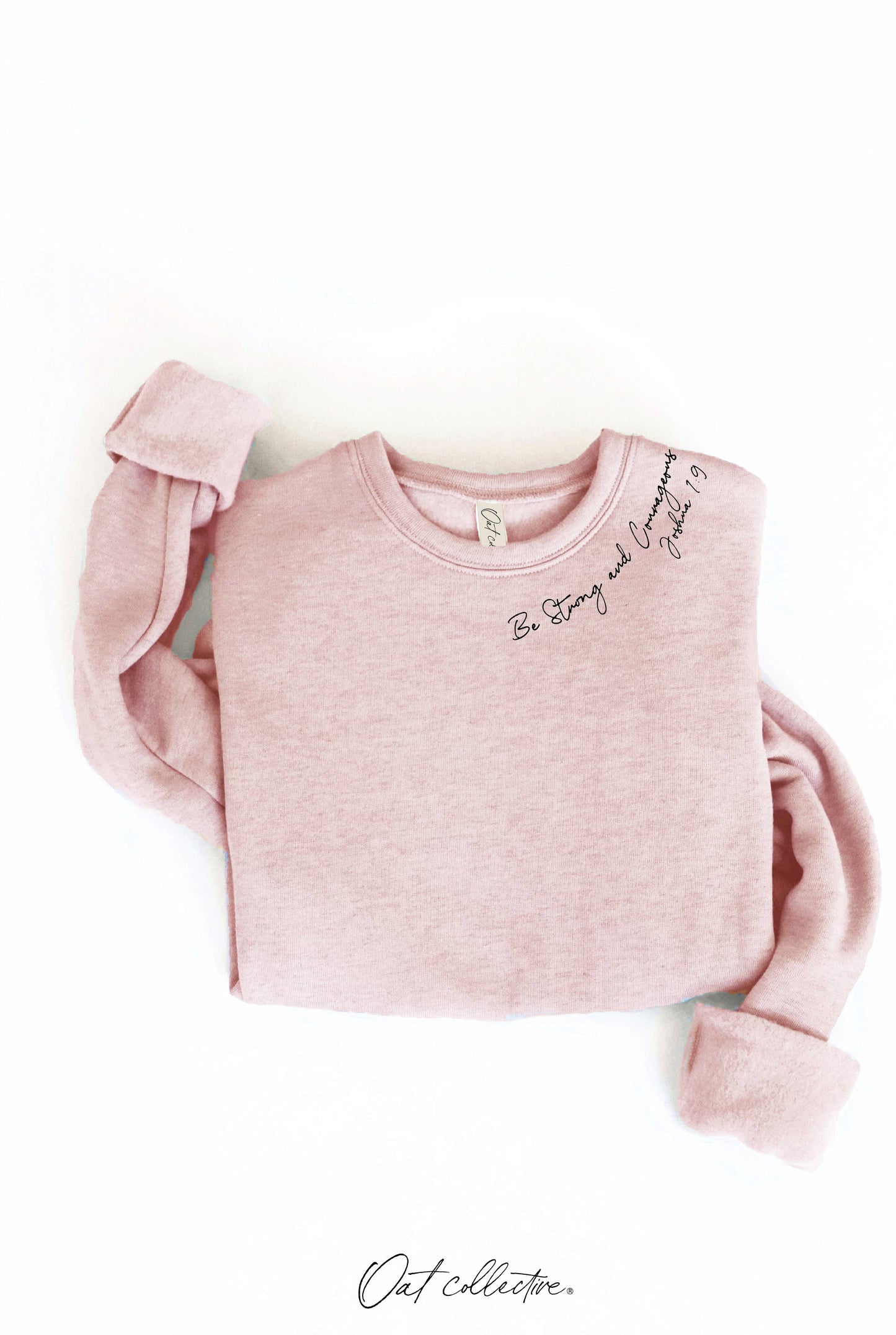 "BE STRONG AND COURAGEOUS" Sweatshirt