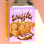 "I Love You a Waffle Lot" - A2 Card