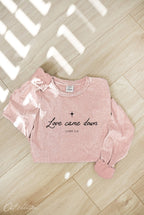 "LOVE CAME DOWN" Long Sleeve