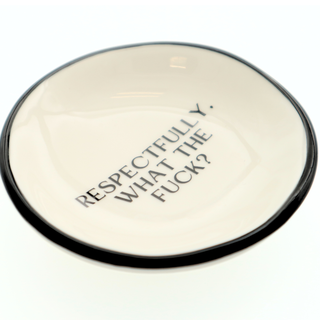 "Respectfully, What The Fuck?" Ring Dish