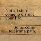 "Not all storms come to disrupt your life." | 10"x10" Reclaimed Wood Sign
