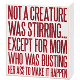 Not A Creature Was Stirring Except Box Sign