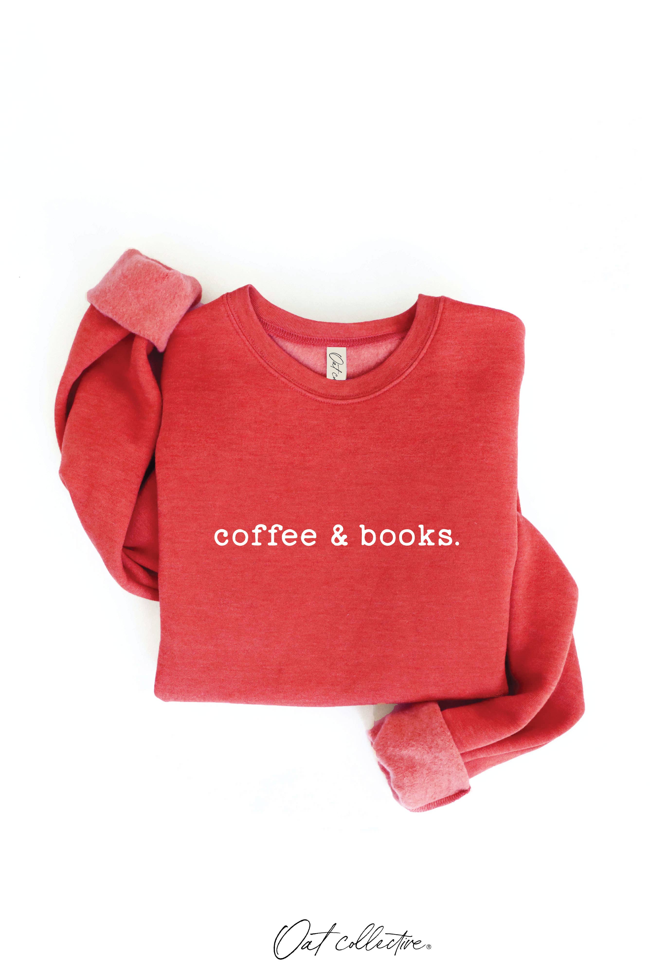 "coffee & books." Sweatshirt