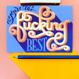 "You’re the F*cking Best" - A2 Card