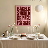 Bagels Should Be Free For Girls Poster
