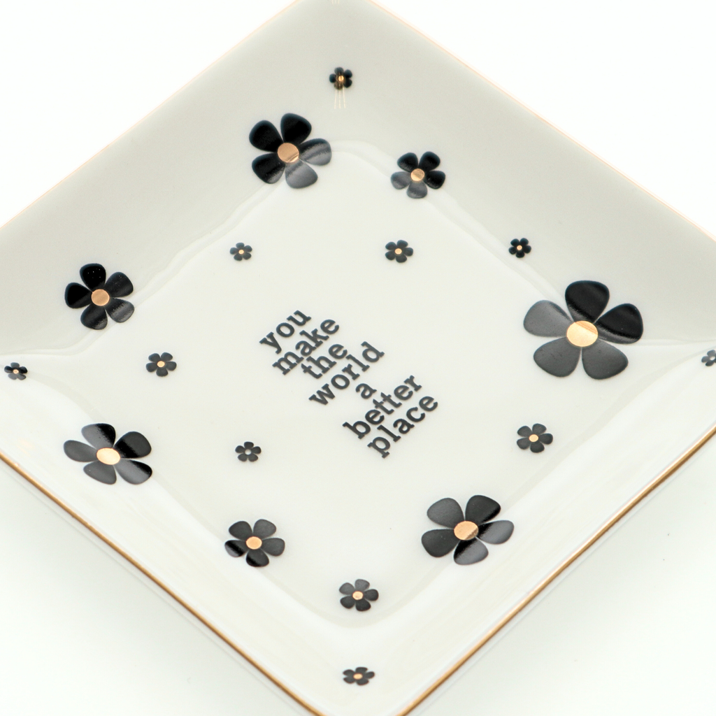 "You Make The World A Better Place" Trinket Tray