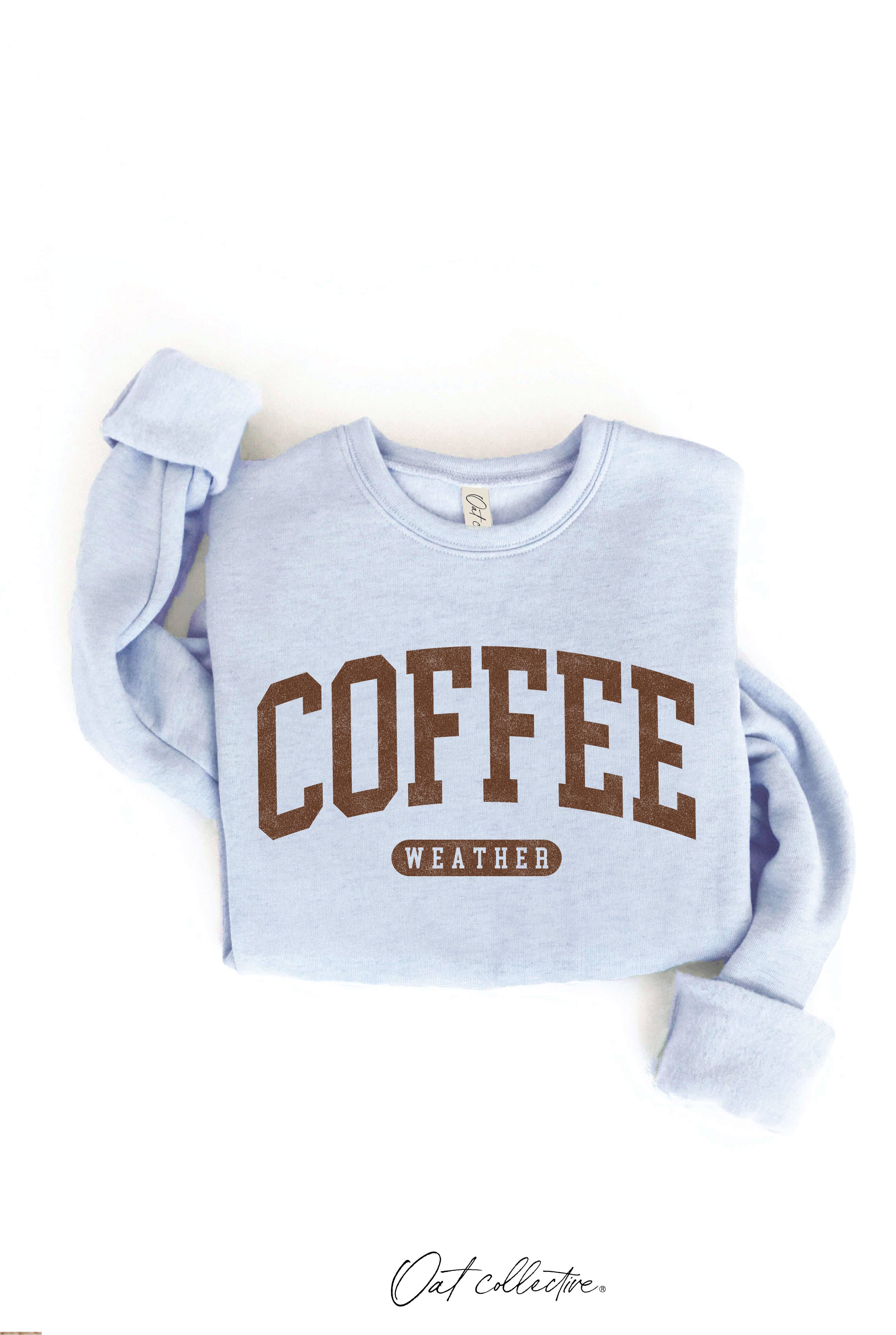 "COFFEE WEATHER" Sweatshirt