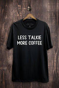 "Less Talkie More Coffee" Graphic Top