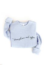 "Sunshine and Coffee" Sweatshirt