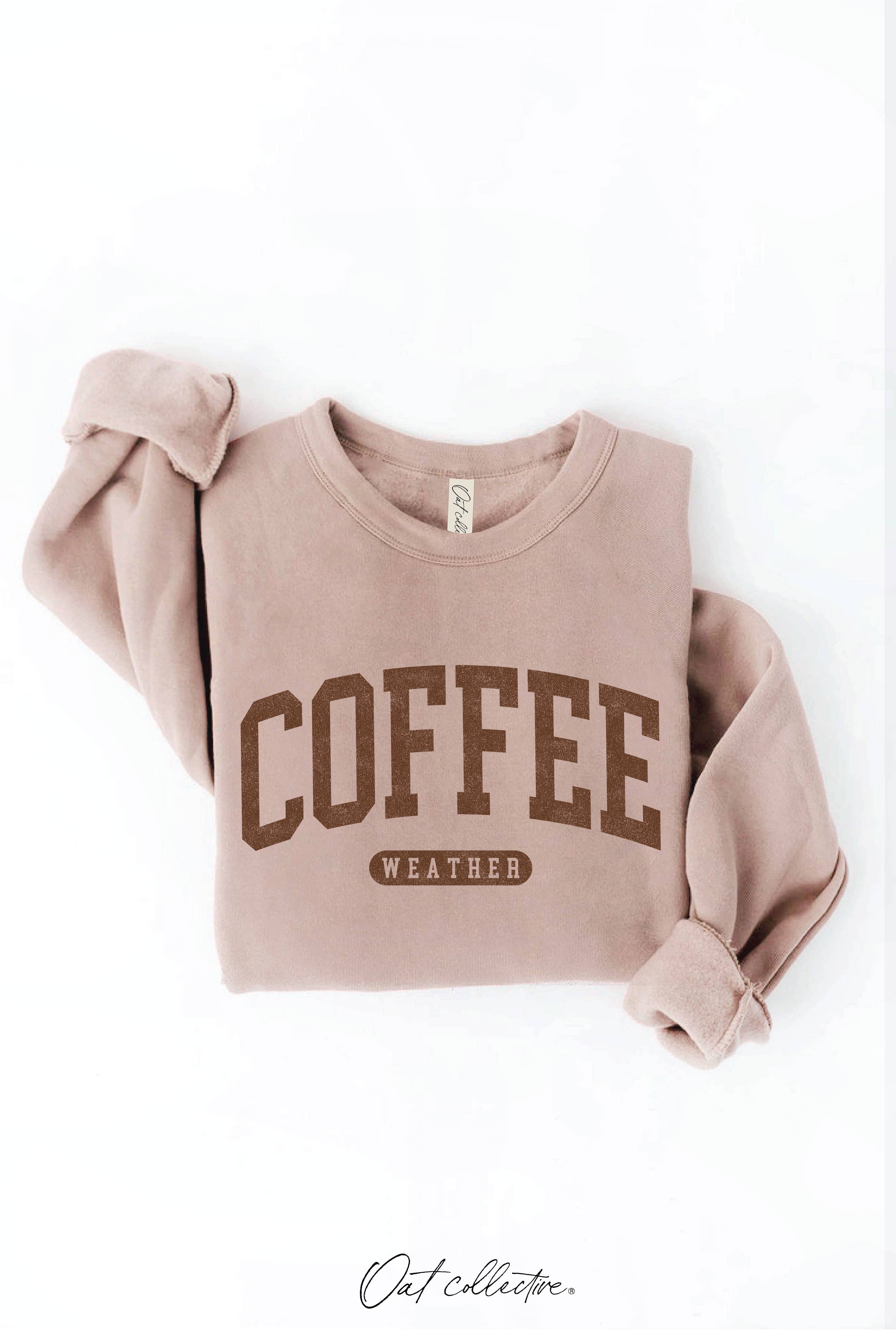 "COFFEE WEATHER" Sweatshirt
