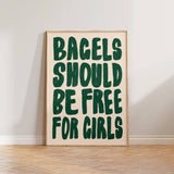 Bagels Should Be Free For Girls Poster