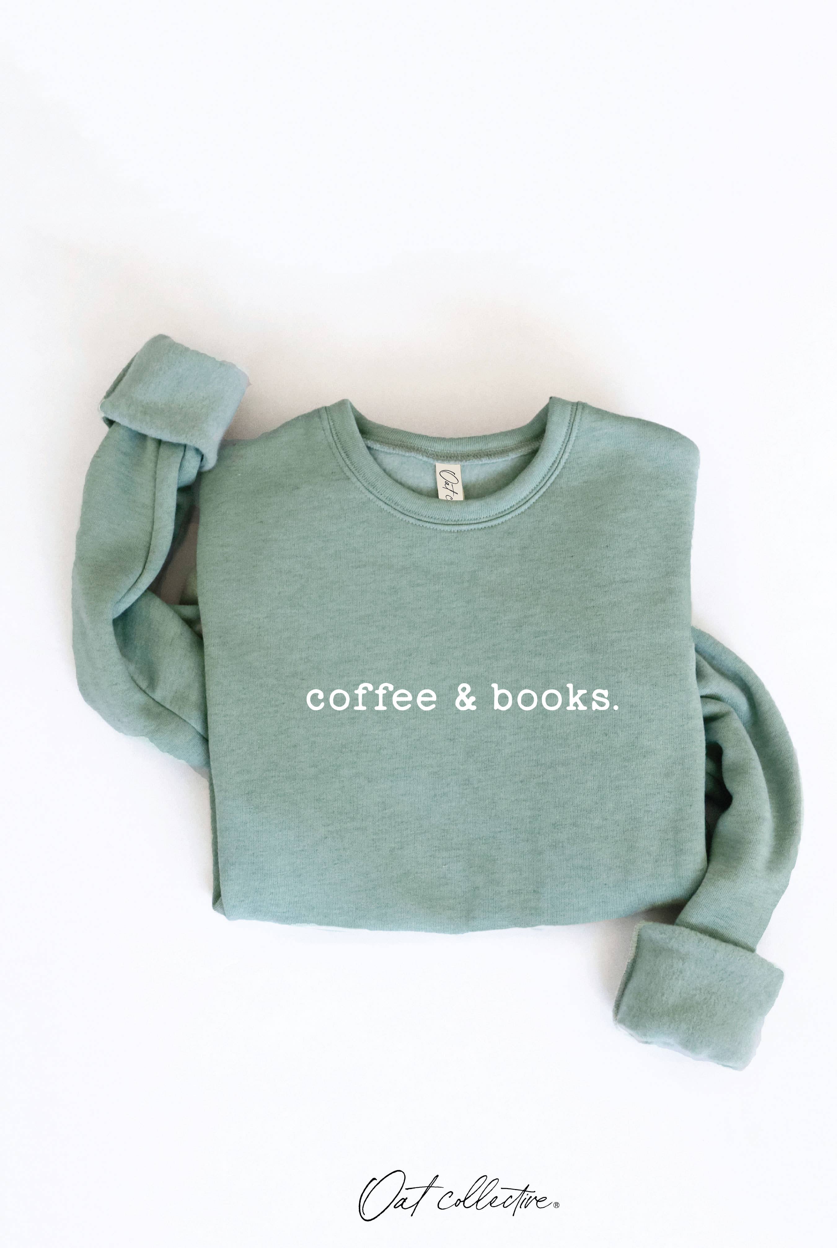 "coffee & books." Sweatshirt