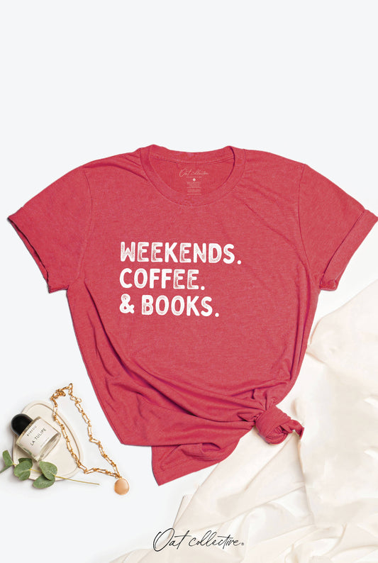 "weekends, coffee, & books." Graphic Tee