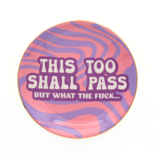 This Too Shall Pass - Round Trinket Tray 