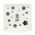 "You Make The World A Better Place" Trinket Tray