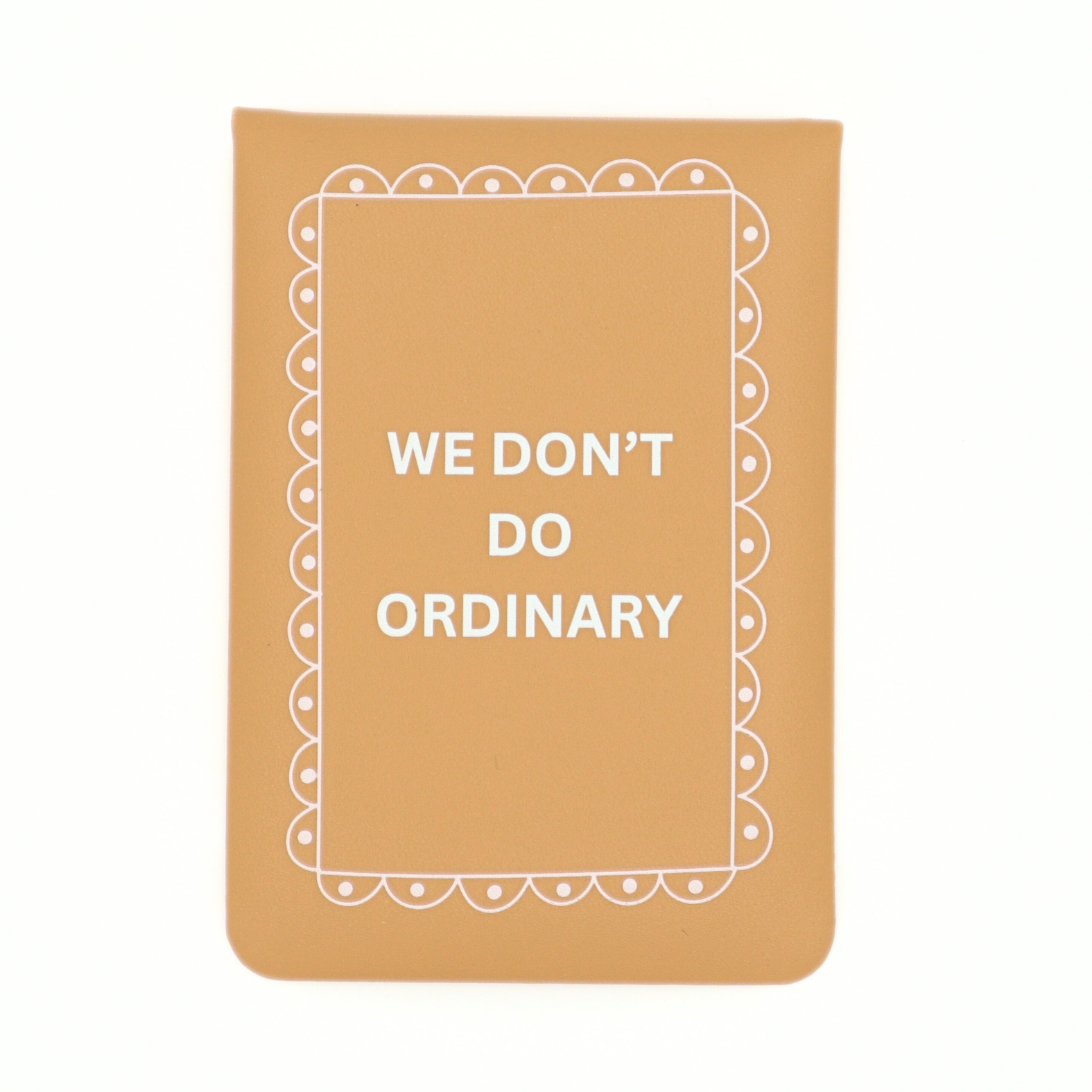 "We Don't Do Ordinary" Leatherette Pocket Journal