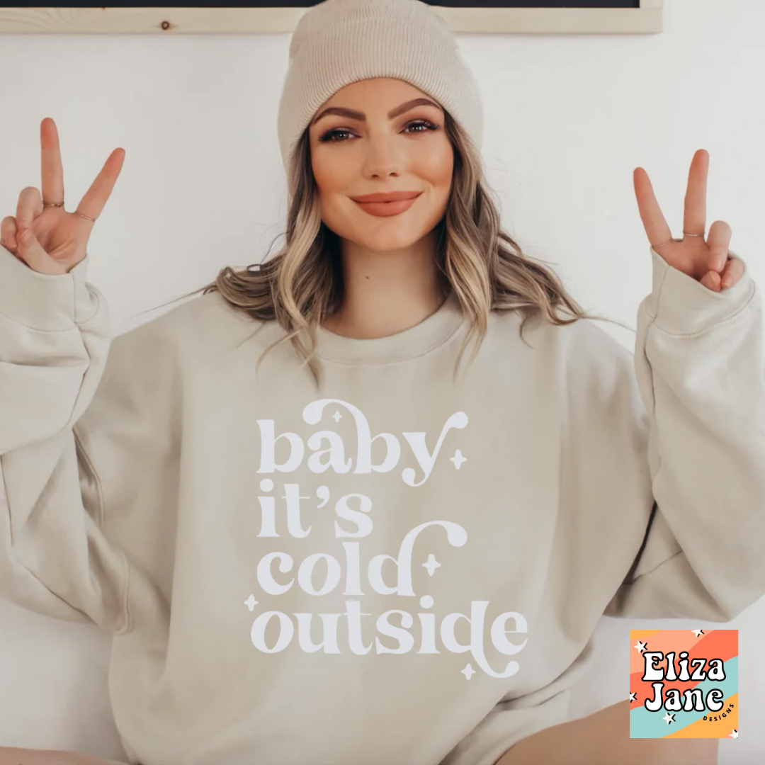 "Baby It's Cold Outside" Graphic Sweatshirt