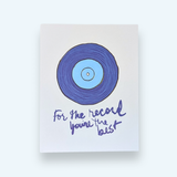 Greeting Card - For the Record You're the Best
