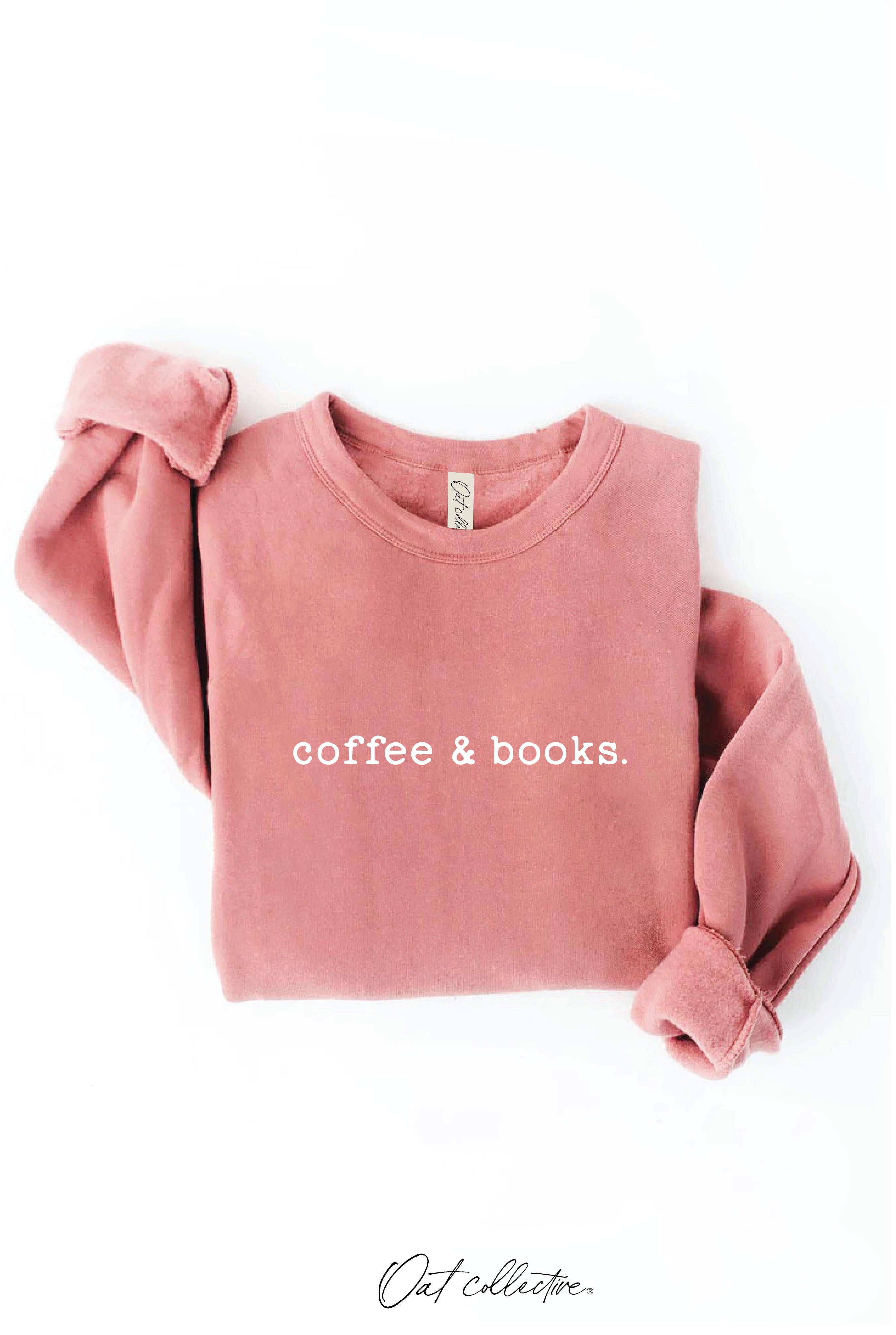 "coffee & books." Sweatshirt