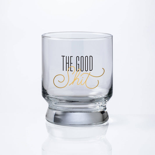 "The Good Shit" Lowball Glass