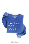 "BETTER NOT POUT" Sweatshirt