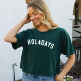 "HOLIDAYS" Cropped Tee