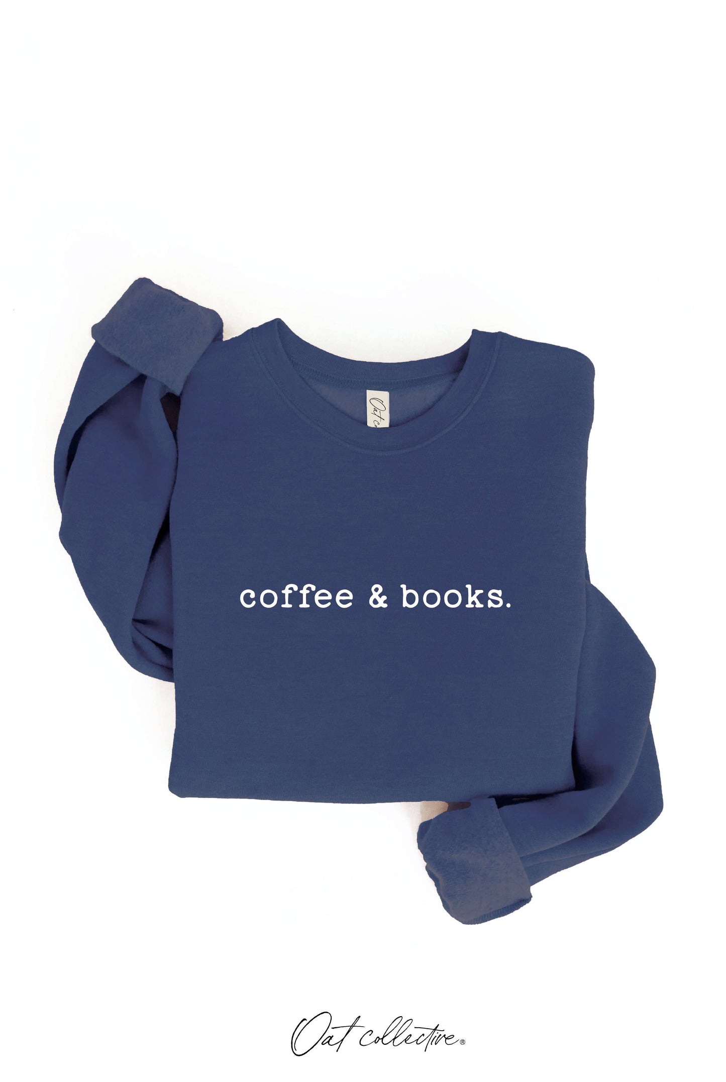"coffee & books." Sweatshirt