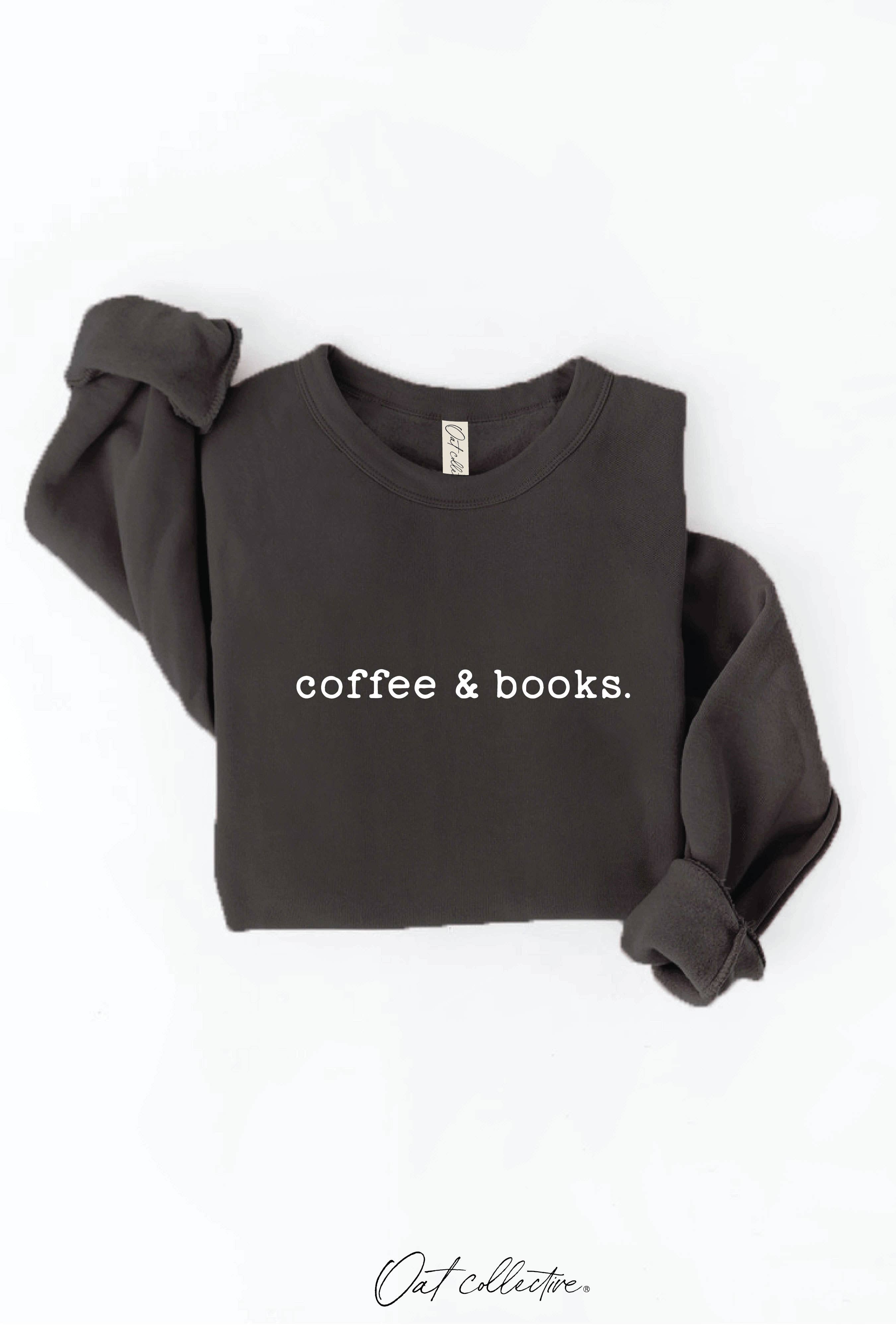 "coffee & books." Sweatshirt
