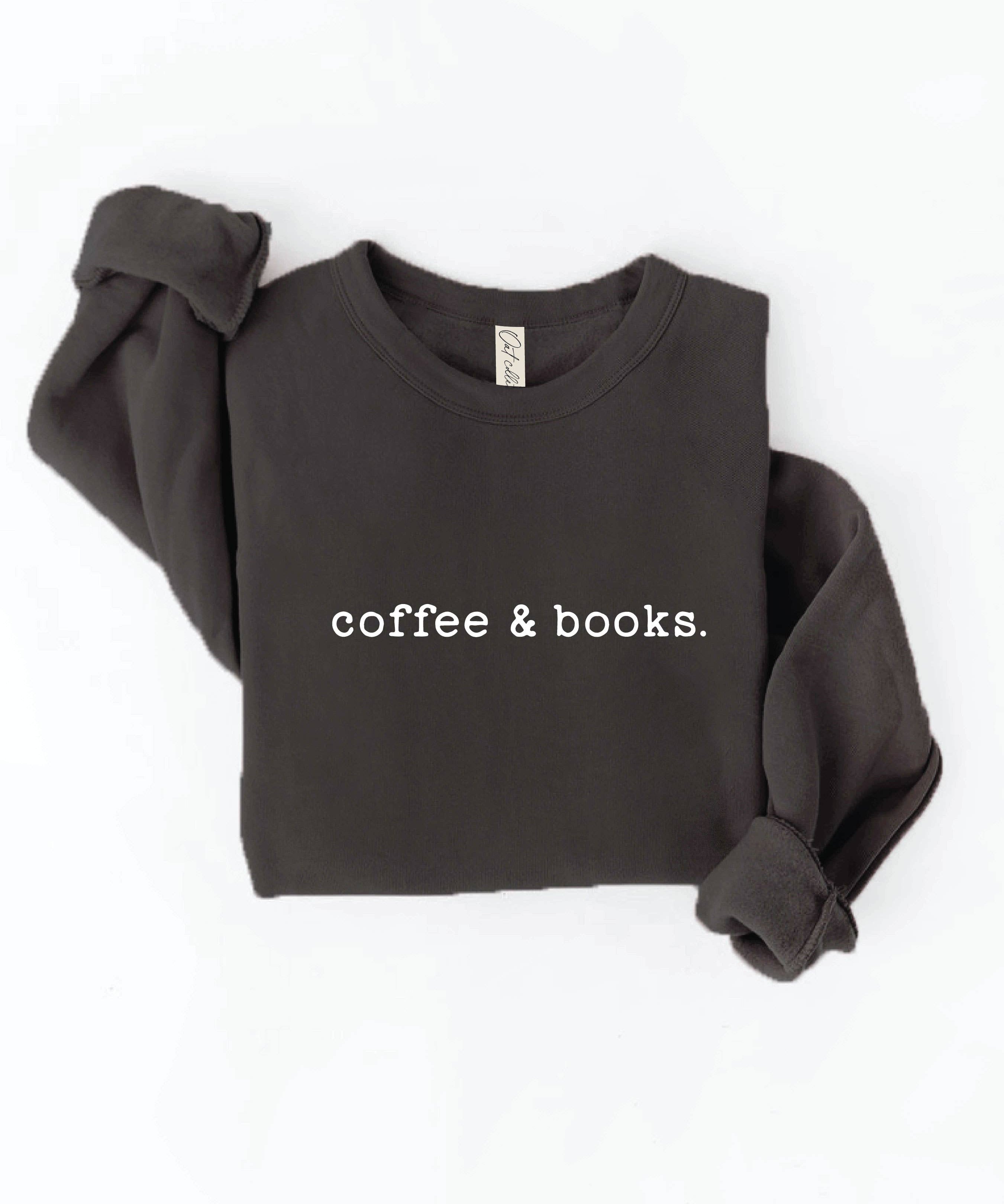 "coffee & books." Sweatshirt