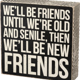 New Friends Box Sign