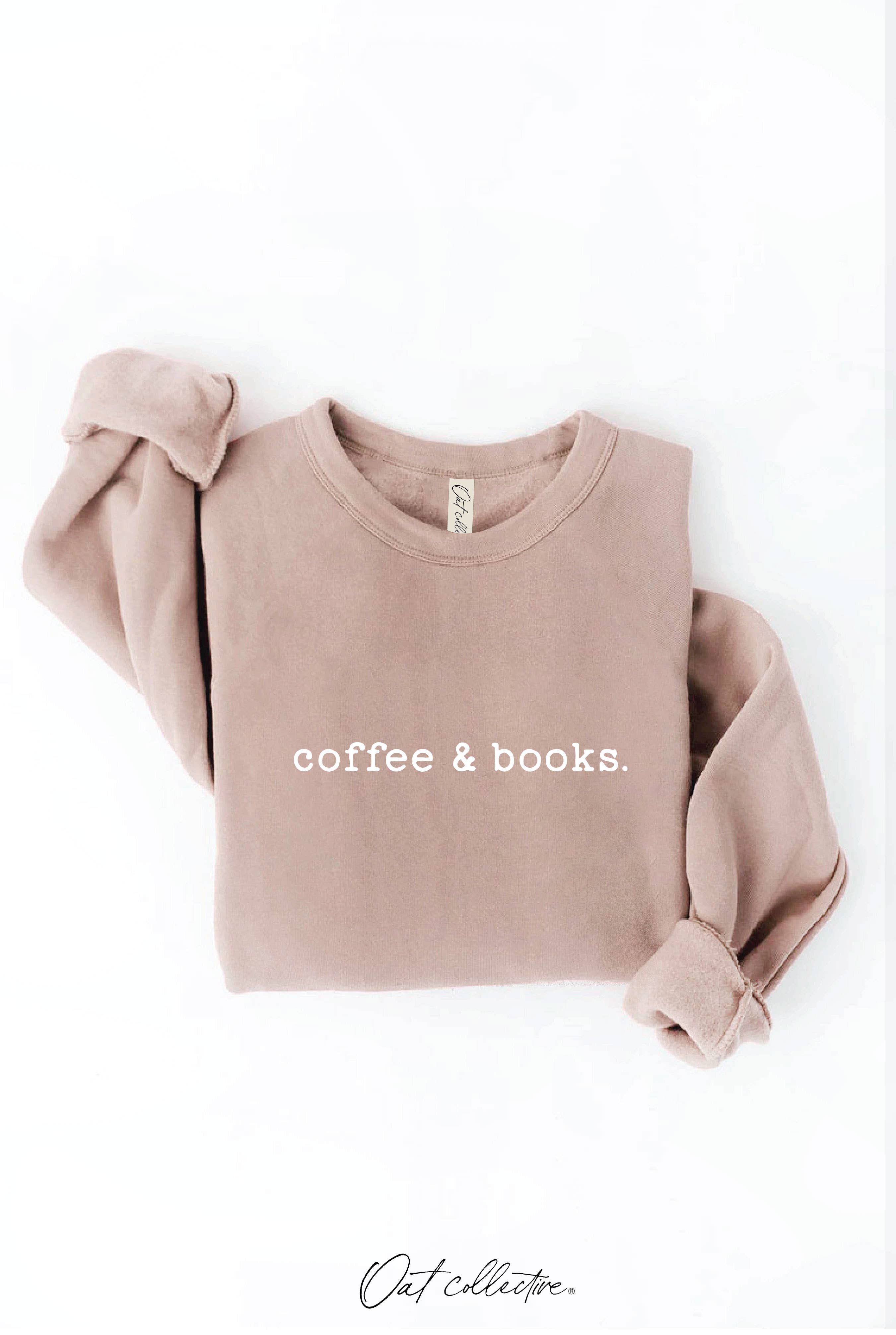 "coffee & books." Sweatshirt