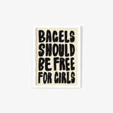 Bagels Should Be Free For Girls Poster