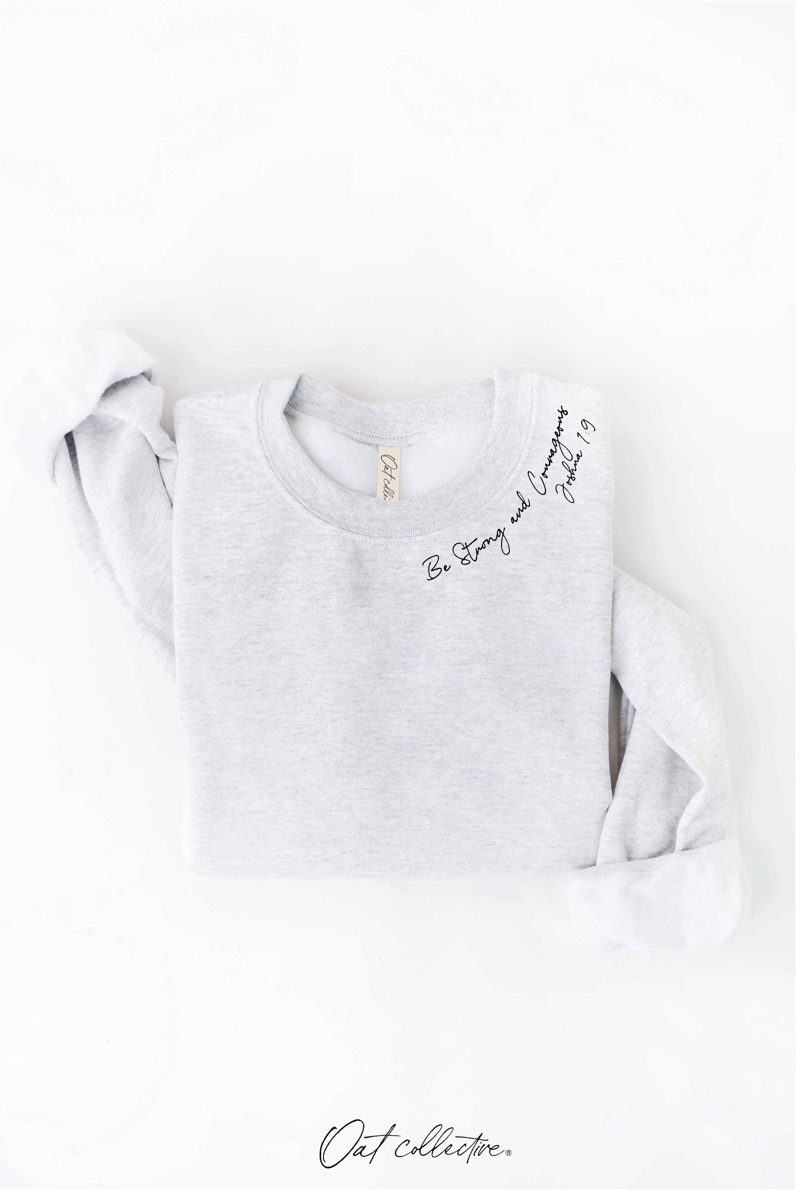 "BE STRONG AND COURAGEOUS" Sweatshirt