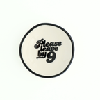 "Please Leave By 9" Ring Dish