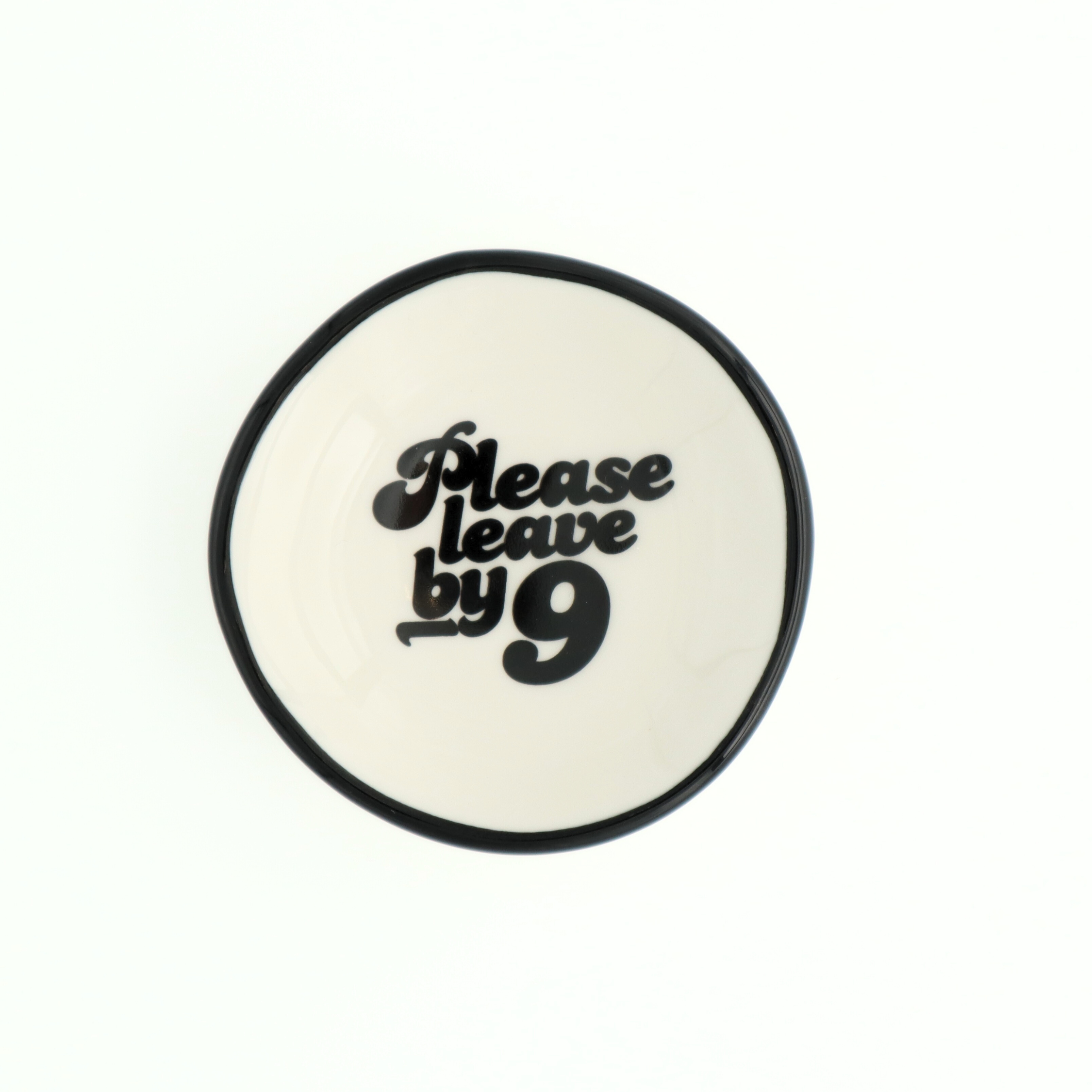 "Please Leave By 9" Ring Dish