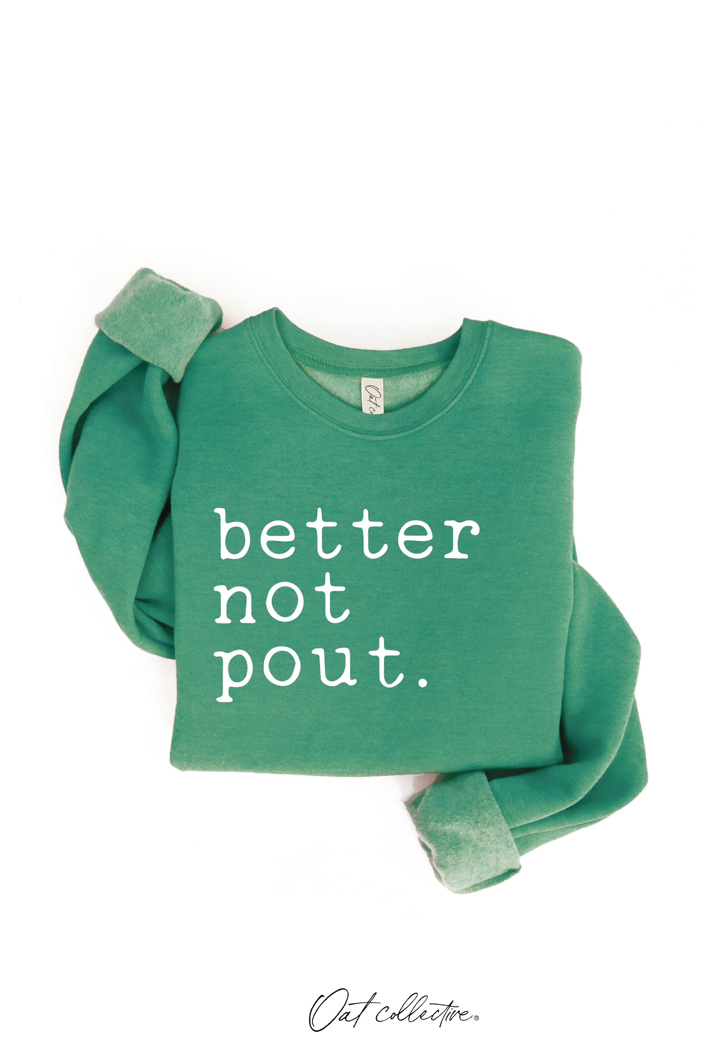 "BETTER NOT POUT" Sweatshirt