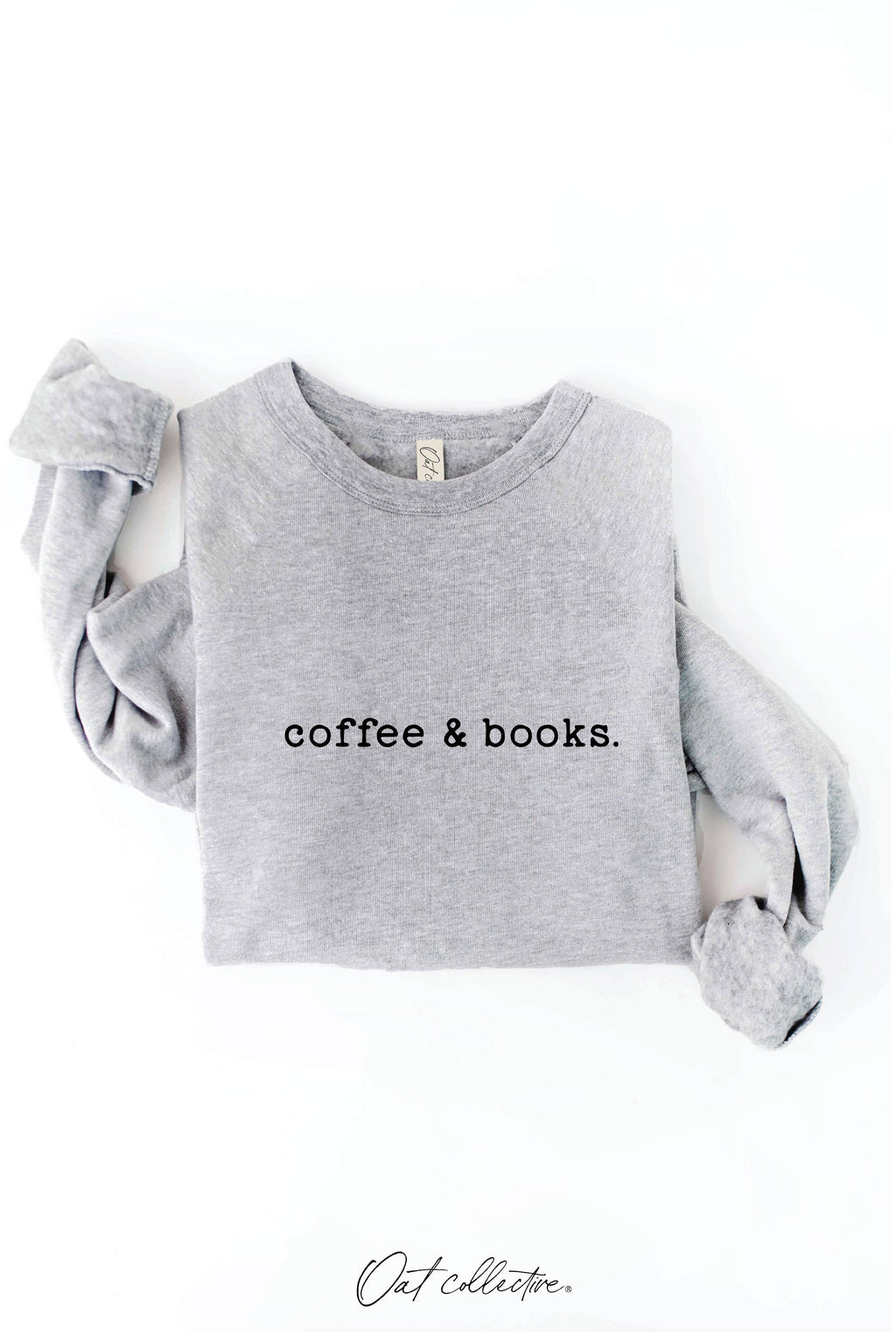 "coffee & books." Sweatshirt