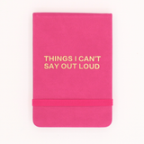 "Things I Can’t Say Out Loud" Leatherette Pocket Journal