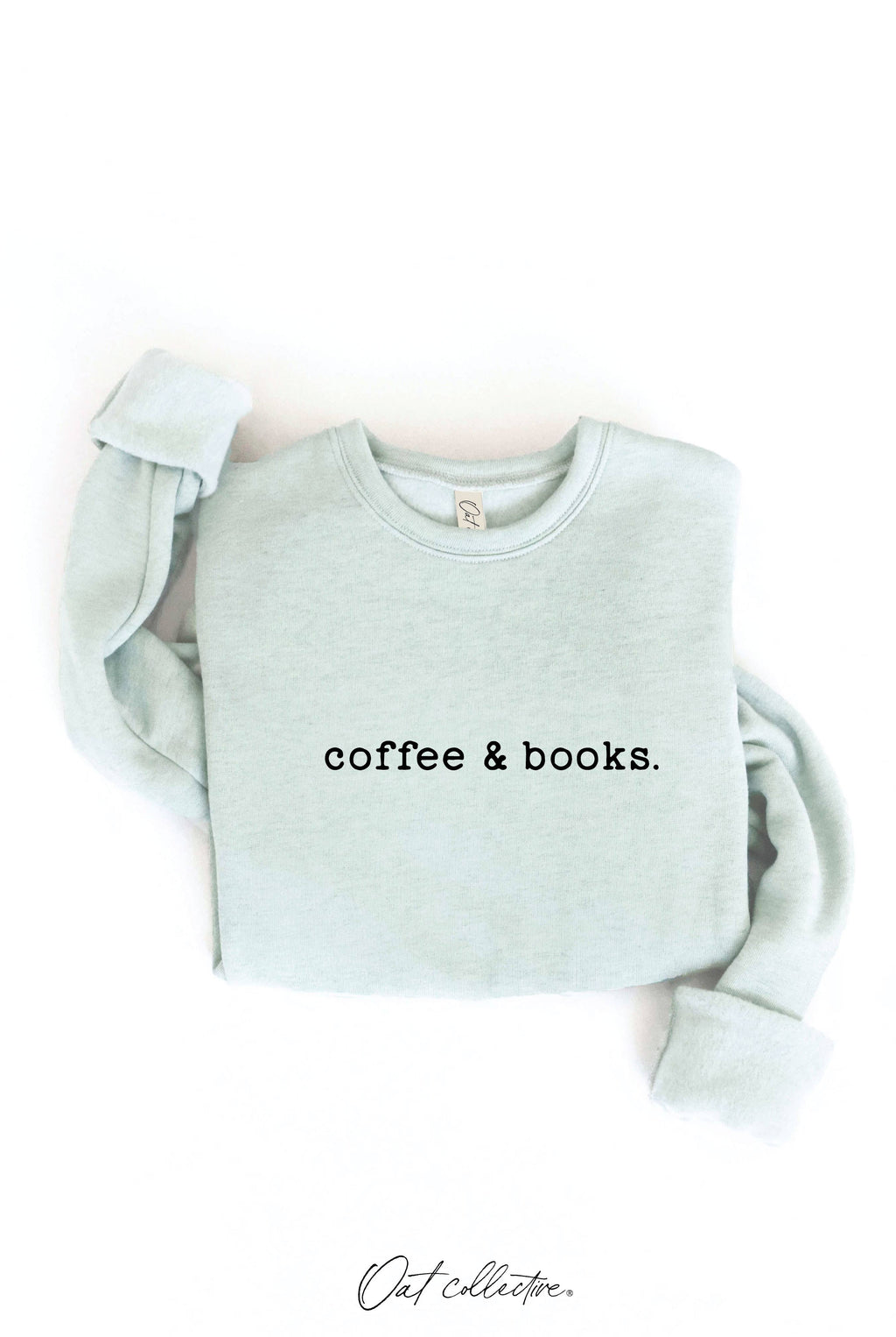 "coffee & books." Sweatshirt
