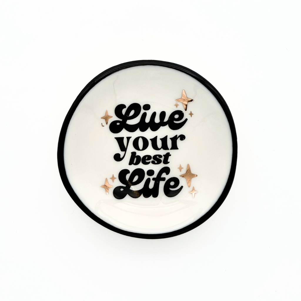 "Live Your Best Life" Ring Dish