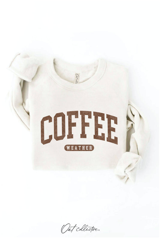 "COFFEE WEATHER" Sweatshirt